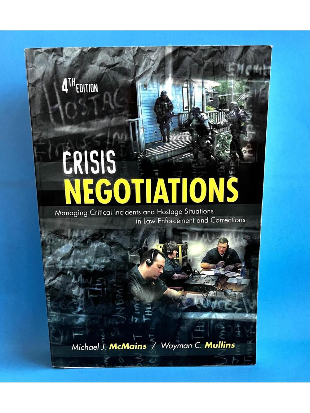 Crisis Negotiations 4th Edition by Michael J. McMains & Wayman C. Mullins - Law,